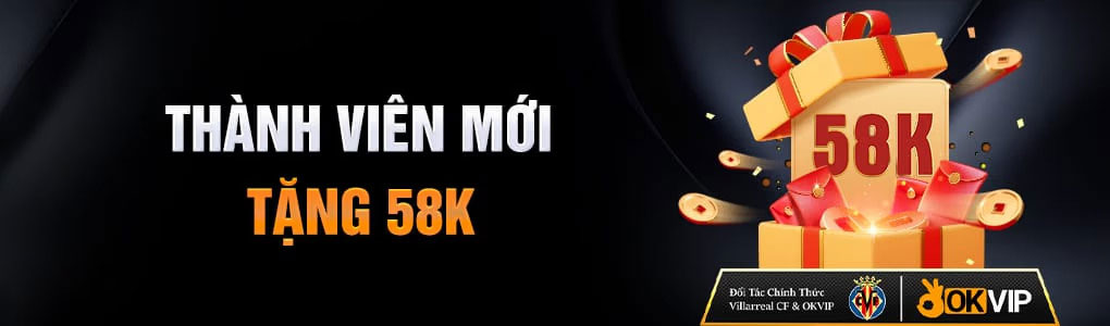 Đăng ký tài khoản tặng ngay 58k