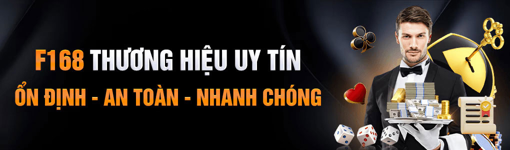 F168 thương hiệu uy tín