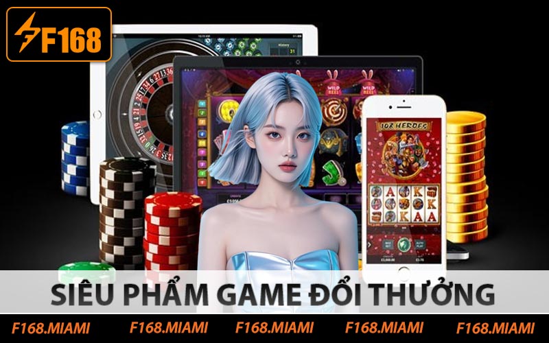 Siêu phẩm game đổi thưởng